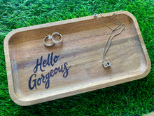 Load image into Gallery viewer, Hello Gorgeous Wooden Jewelry Tray
