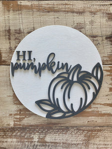 Hi Pumpkin! Fall Sign